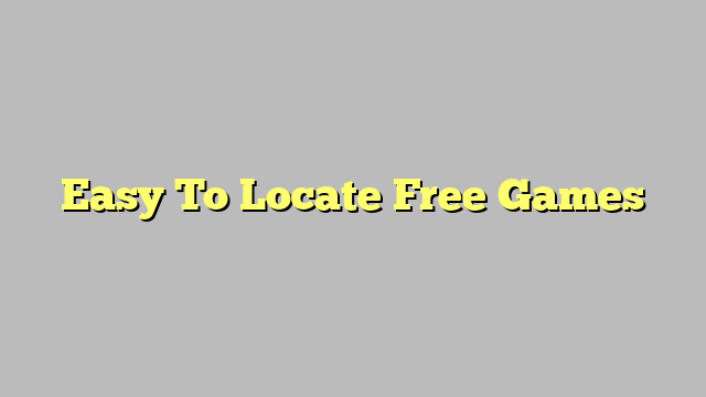 Easy To Locate Free Games